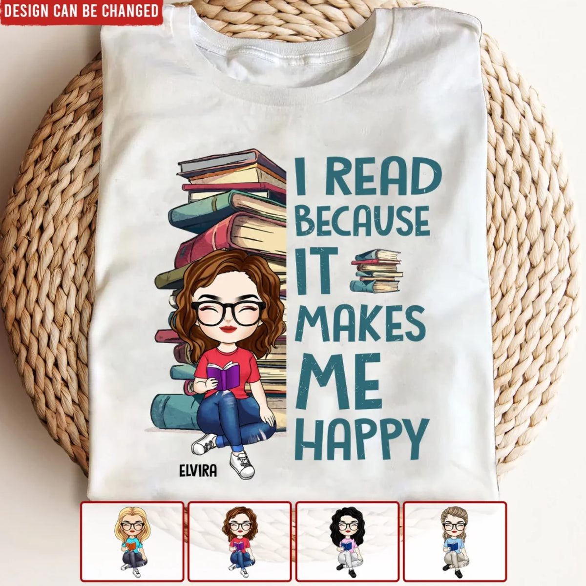 I Read Because It Makes Me Happy - Personalized T-Shirt, Gift For Book lovers, Book Lovers T-Shirt