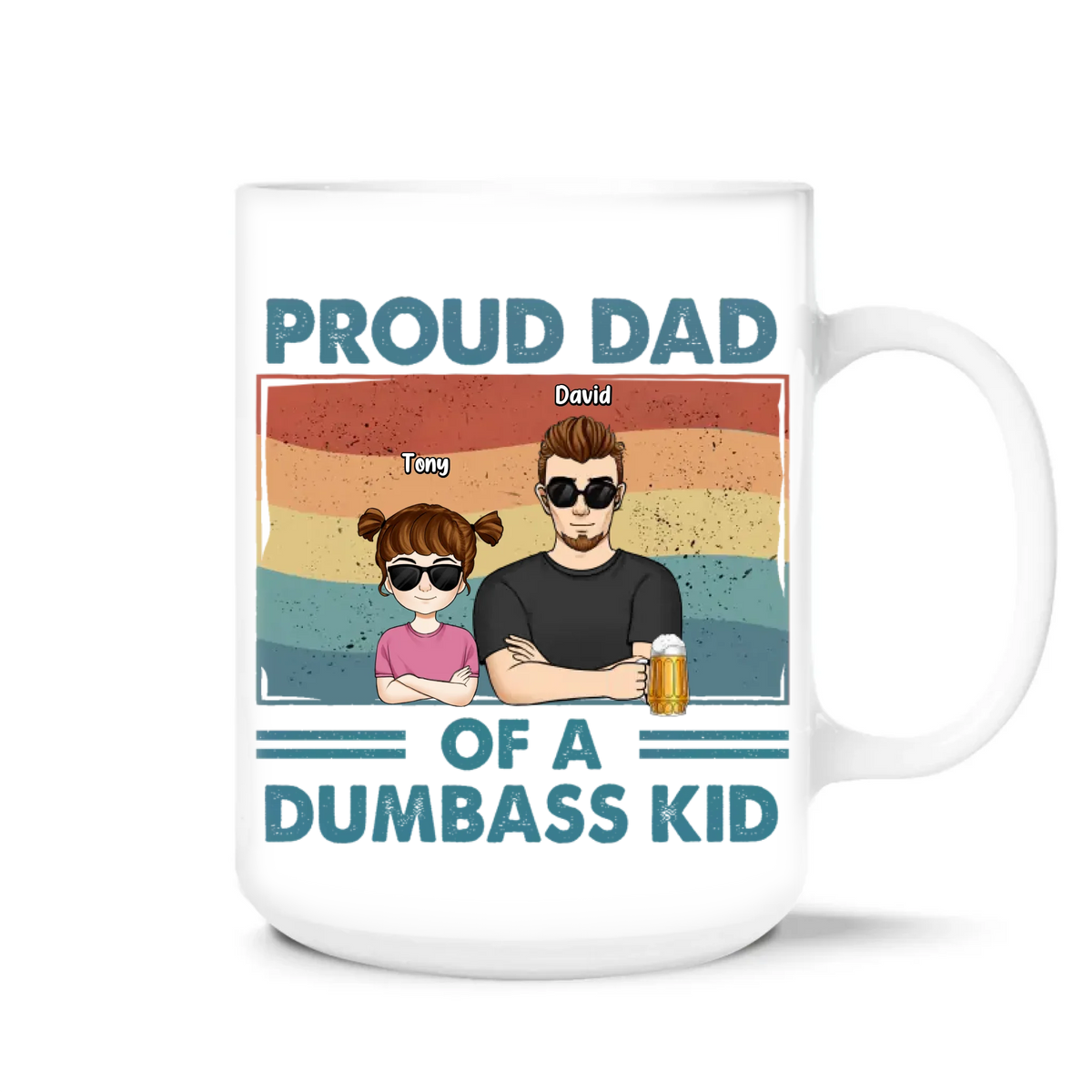 Proud Father Of A Few Dumbass Kids - Personalized Mug, Gift For Dad, Father’s Day Gift