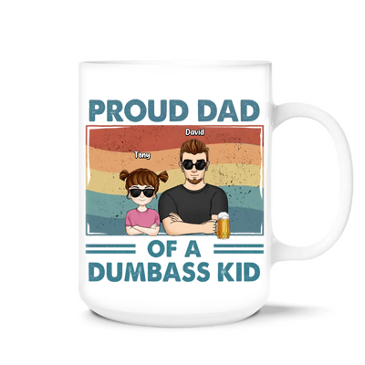 Proud Father Of A Few Dumbass Kids - Personalized Mug, Gift For Dad, Father’s Day Gift