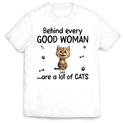 Behind Every Good Woman Are A Lot Of Cats - Personalized T-Shirt, Gift For Cat Lovers, Cat's Gift