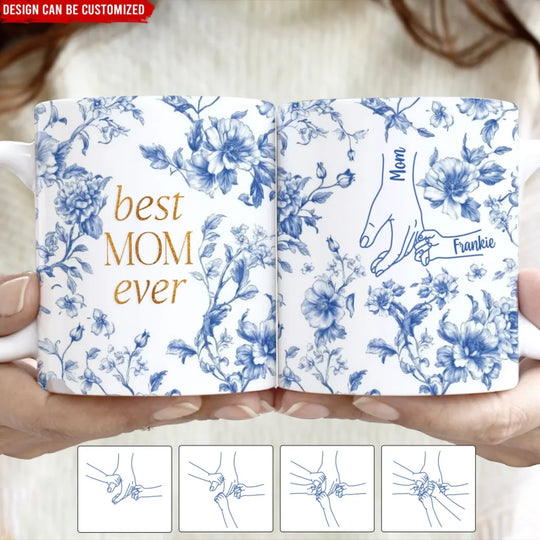 Best Mom Ever, Custom Hand Holding- Personalized Mug, Blue Toile de Jouy Style, Gift For Mom, mothers day mug,Funny coffee mug, mug, tea mug, beer mug, personalized mug, personalized mugs, custom coffee mug,mothers day gift, mothers day, mother day gift, happy mothers day, mothers day ideas, gift for mothers day, mother's day