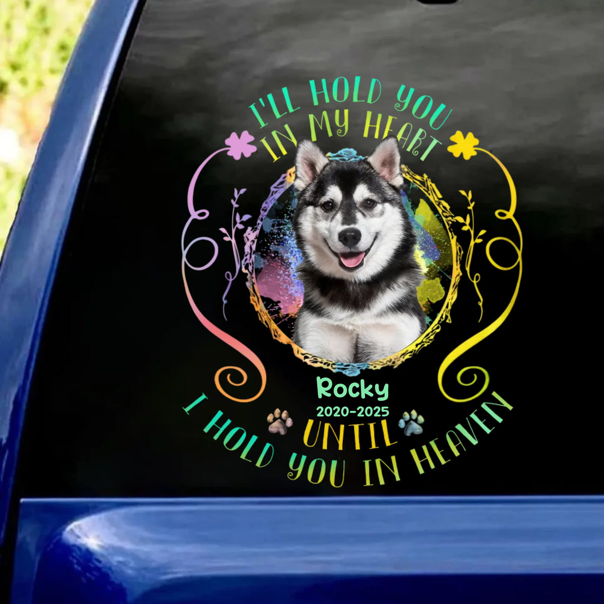 I’ll Hold You In My Heart Until I Hold You In Heaven - Personalized Decal, Memorial Gift For Dog Lover