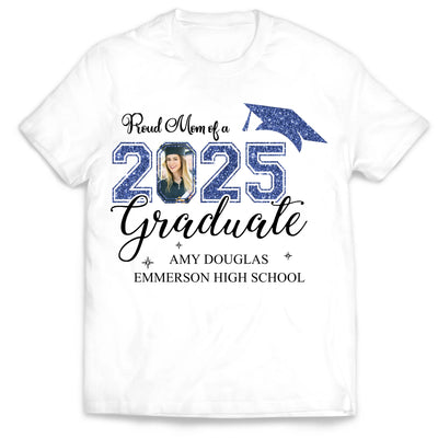 Proud Mom Of A 2025 Graduate - Personalized T-shirt, Graduation Family Shirt, 2025 Senior Party Uniform
