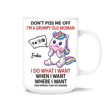 I’m A Grumpy Old Woman I Do What I Want - Personalized Mug, Funny Mug, Gift For Girl/ Woman