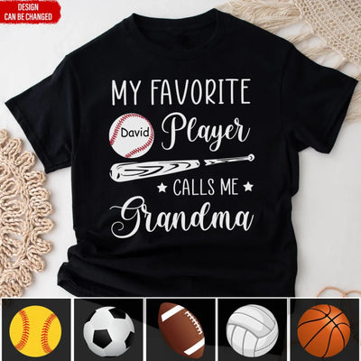 My Favorite Player Calls Me Grandma - Personalized T-Shirt, Gift For Sport Mom/ Sport Grandma, Sport Fan Gift