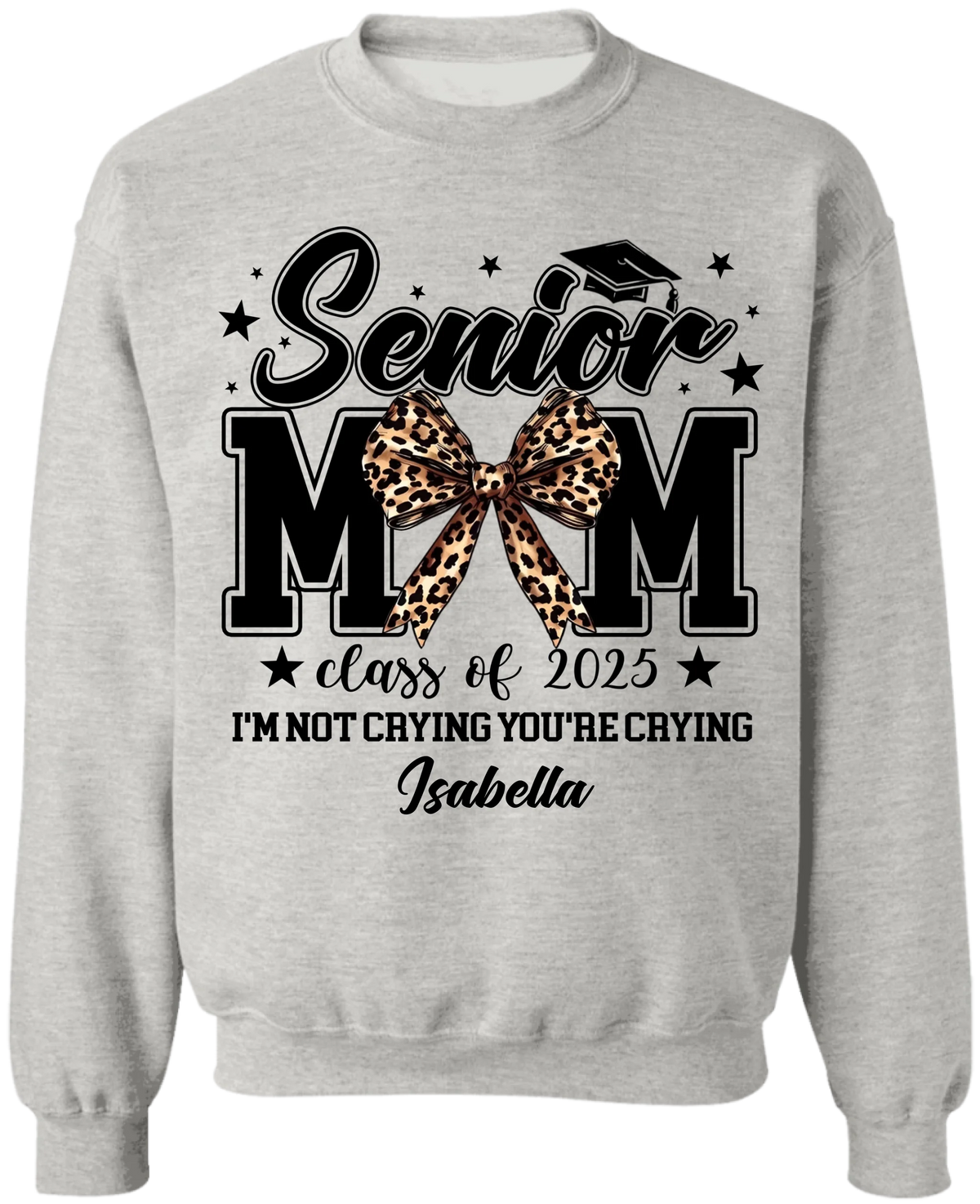 Senior Mom I'm Not Crying You're Crying - Personalized T-Shirt, Class of 2025 Graduate, Proud Mom Shirt