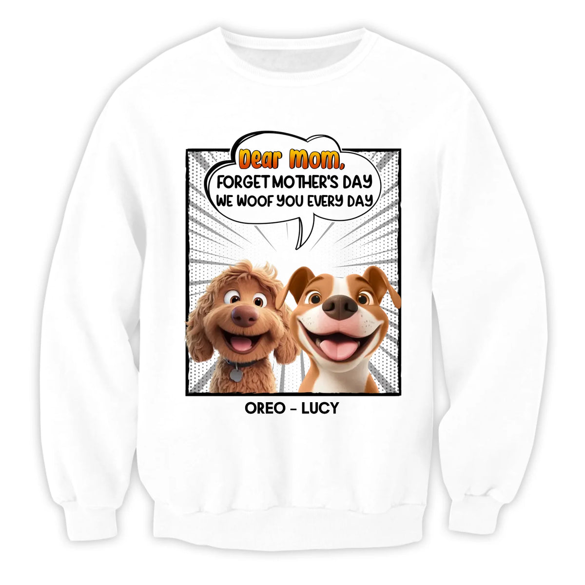 Forget Mother's Day We Woof You Every Day - Personalized T-Shirt, Funny Dog Shirt, Mother's Day Gift for Dog Mom