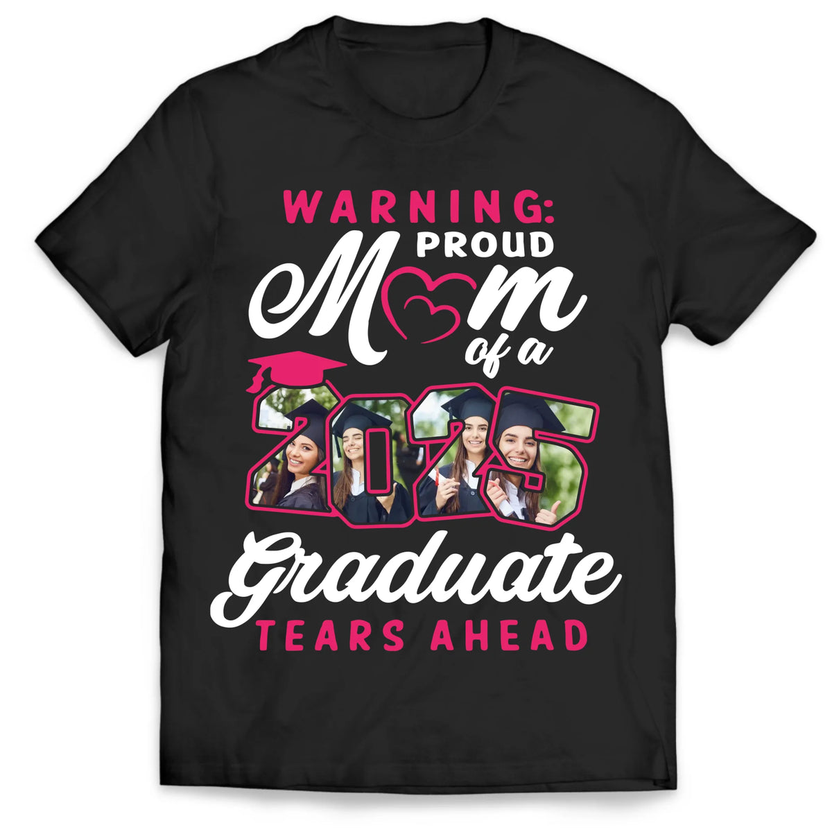 Warning Proud Mom Of A Graduate Tears Ahead - Personalized T-Shirt, Graduation Gift, Grad Mom Shirt