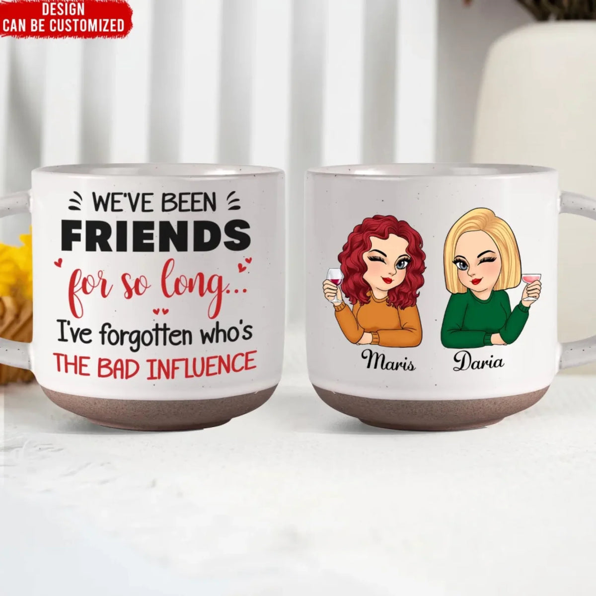 I've Forgotten Who's The Bad Influence - Personalized Pottery Mug, Funny Gify for Bestie