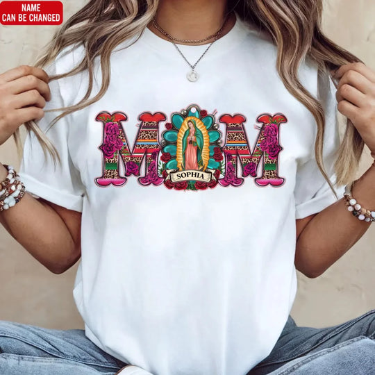 Mexican Mom with Virgen de Guadalupe - Personalized T-shirt , Mother's Day Gift