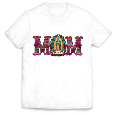 Mexican Mom with Virgen de Guadalupe - Personalized T-shirt , Mother's Day Gift
