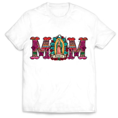 Mexican Mom with Virgen de Guadalupe - Personalized T-shirt , Mother's Day Gift