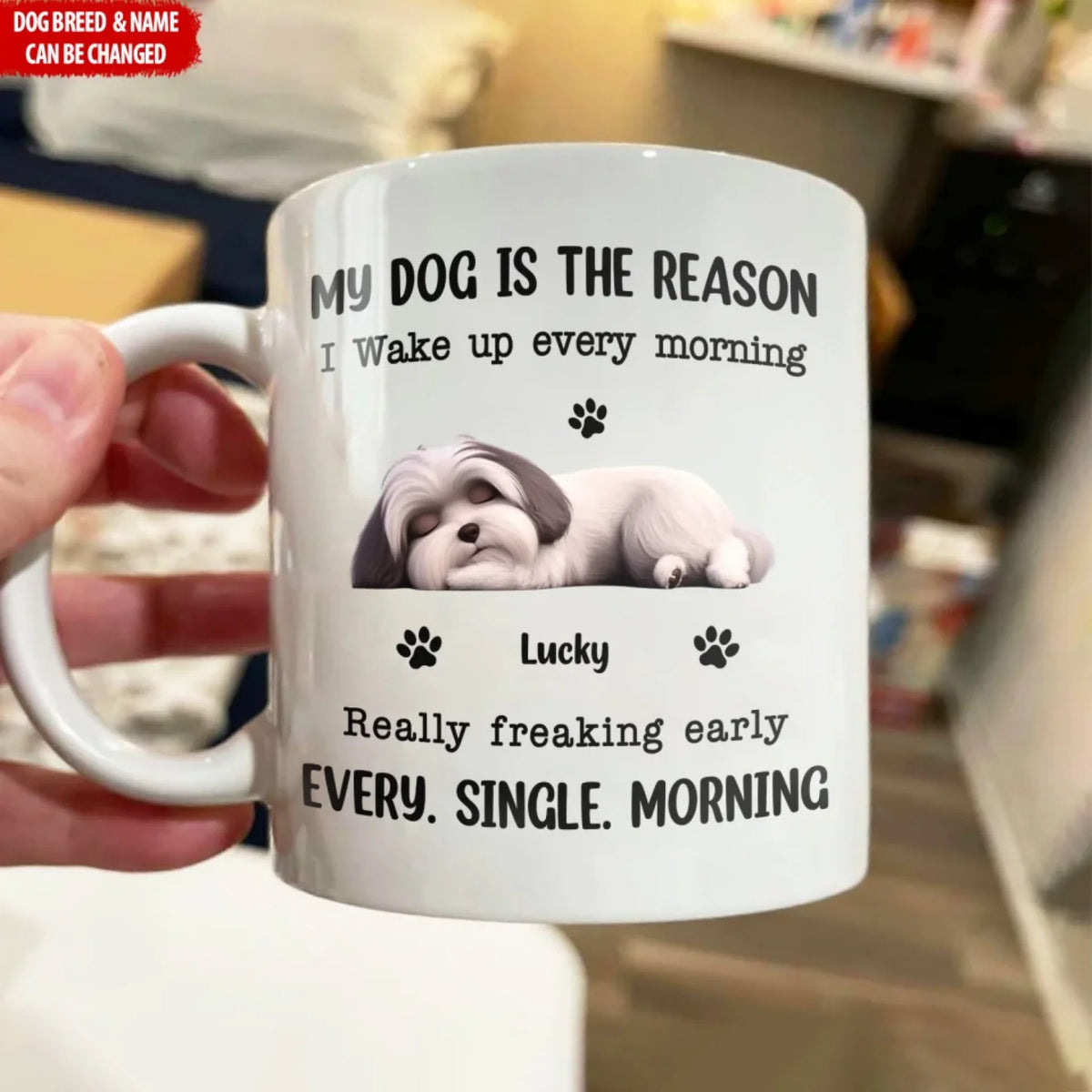 My Dog Is The Reason I Wake UP Every Morning mk ads