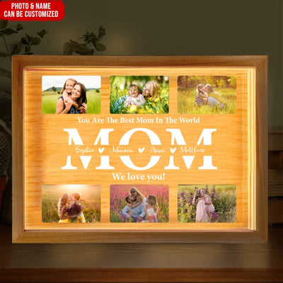 You Are The Best Mom In The World - Personalized Frame Light Box, Gift for Mom/Grandma, Mother's Day Gift