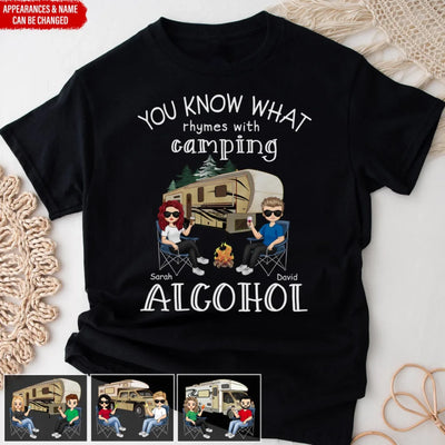 You Know What Rhymes With Camping Alcohol - Personalized T-Shirt, Camping Shirt, Gift For Camping Lovers