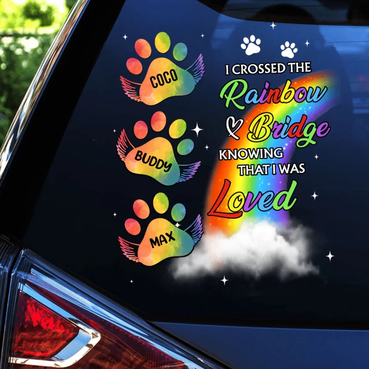 I Crossed The Rainbow Bridge Knowing That I Was Loved - Personalized Decal, Memorial Gift For Car Decor
