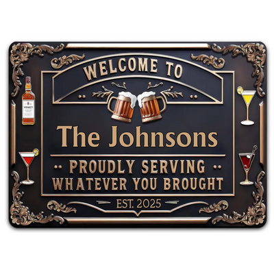 Proudly Serving Whatever You Brought - Personalized Metal Sign, Beer Sign, Club Decor