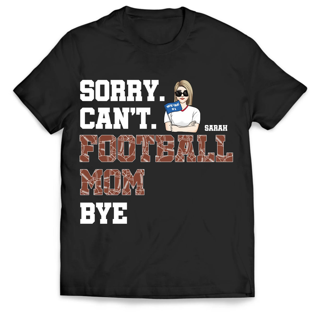 Sorry Can't Sports Mom Bye - Personalized T-Shirt, Gift for Sport Mom, Game Day Shirt for Mom