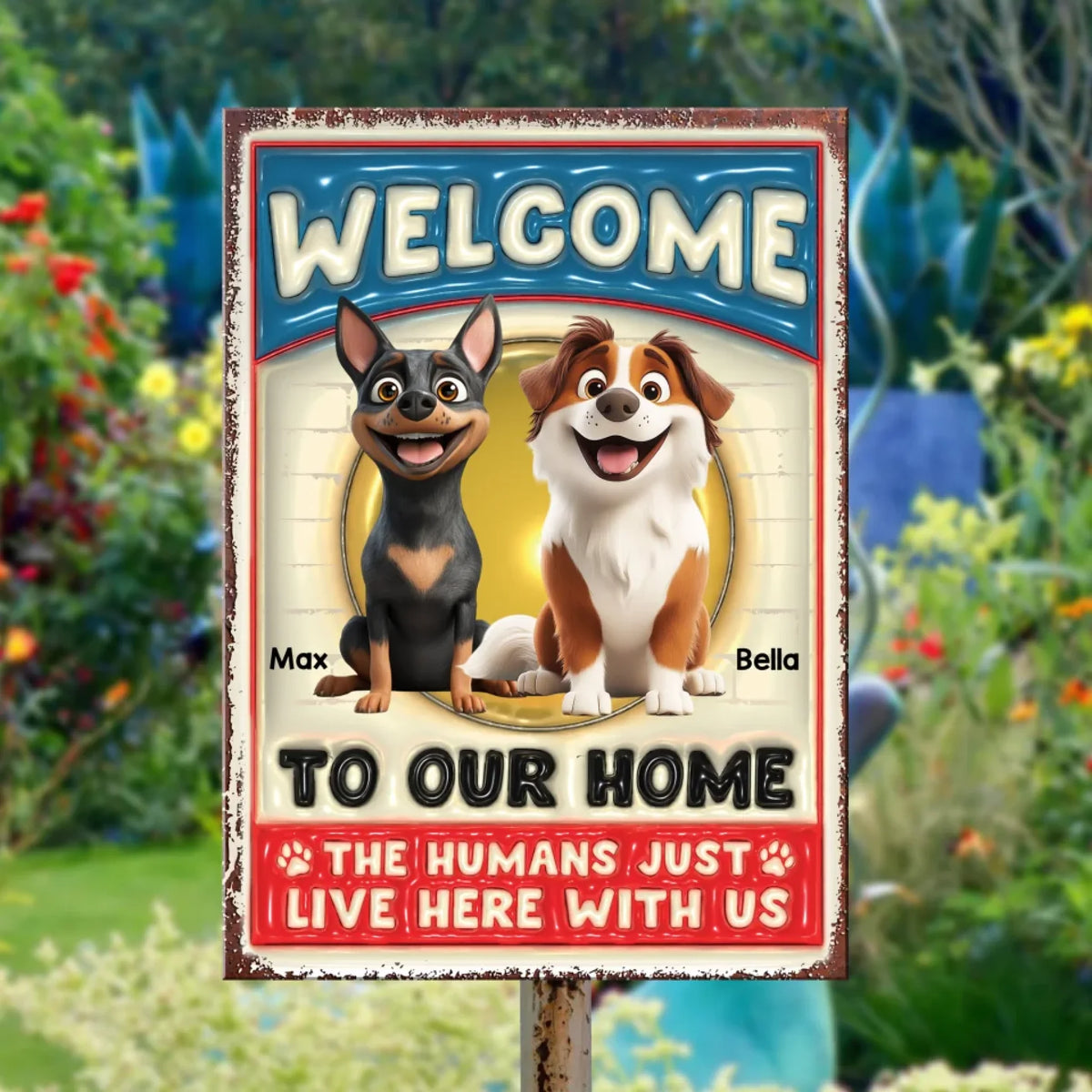 Welcome To Our Home The Humans Just Live Here With Us - Personalized Metal Sign, Gift for Dog Lover, dog lover metal sign, custom dog metal sign, dog metal signs,metal sign, personalized metal sign,dog lover gift, dog lover, dog,gifts for dog lovers,dog,metal sign , personalized metal sign,metal wall decor, personalized sign, custom metal sign, metal wall art, metal signs, custom sign, outdoor