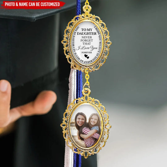 Never Forget That I Love You Forever - Personalized Tassel Charm, Graduation Gift, Graduation Charm