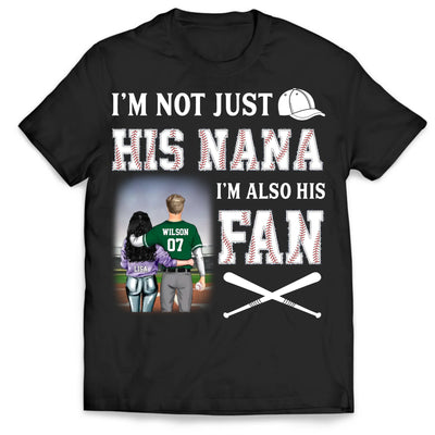 I'm Not Just His Nana I'm Also His Fan - Personalized T-Shirt, Gift For Grandma