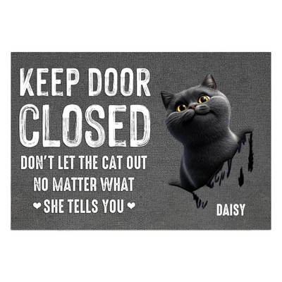 Keep Door Closed Don’t Let The Cat Out - Personalized Doormat, Gift For Cat Lovers, Funny Cat Gift