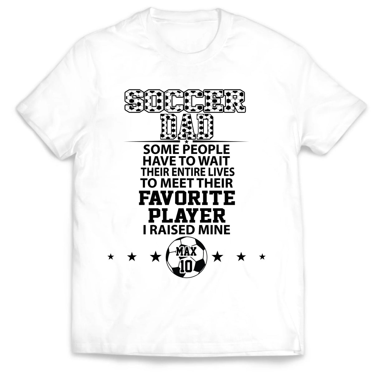 Soccer Dad I Raised Mine - Personalized T-Shirt, Gift For Soccer Dad, Dad’s Gift, Soccer Lovers