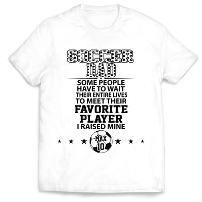 Soccer Dad I Raised Mine - Personalized T-Shirt, Gift For Soccer Dad, Dad’s Gift, Soccer Lovers
