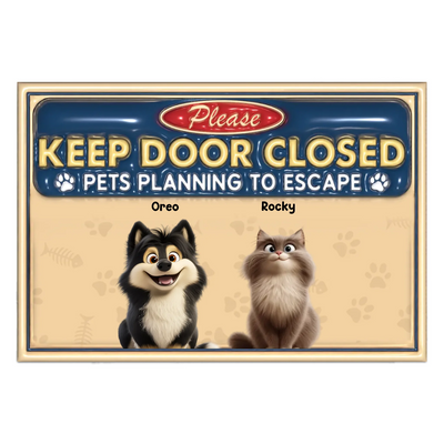 Please Keep Door Closed Pets Planning To Escape - Personalized Doormat, Gift for Pet Owner, Pet Lover Gift