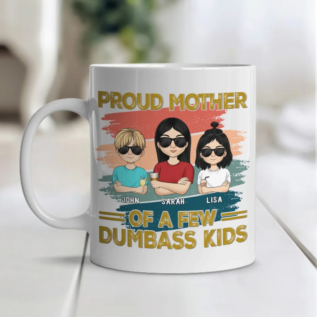 Proud Mother Of A Few Dumbass Kids  mk1