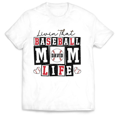Livin That Baseball Mom Life - Personalized T-Shirt, Gift For Baseball