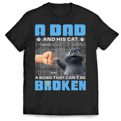 A Dad And His Cats A Bond That Can't Be Broken - Personalized T-shirt, Gift for Cat Dad, Cat Lover Gift, Father's Day Gift for Cat Dad