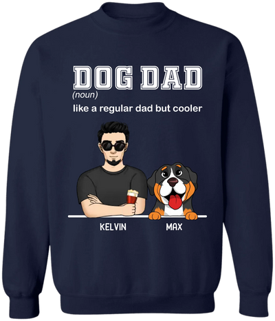 Dog Dad Like A Regular Dad But Cooler - Personalized T-Shirt, Gift For Dog Dad