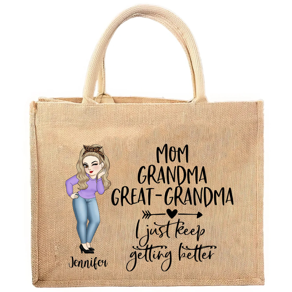 I Just Keep Getting Better - Personalized Jute Tote Bag, Gift For Mom/ Grandma/ Great Grandma