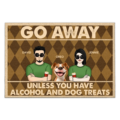 Go Away Unless You Have Alcohol And Dog Treats - Personalized Doormat, Gift for Dog Lovers, Dog Owner Gift