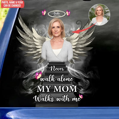 Never Walk Alone My Mom Walks With Me - Personalized Decal, Memorial Gift For Loss Of Loved One