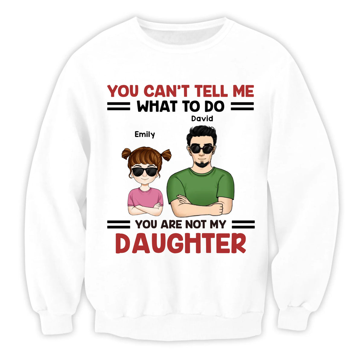 You Can't Tell Me What To Do - Personalized T-Shirt, Funny Gift for Dad/Grandpa, Father's Day Gift