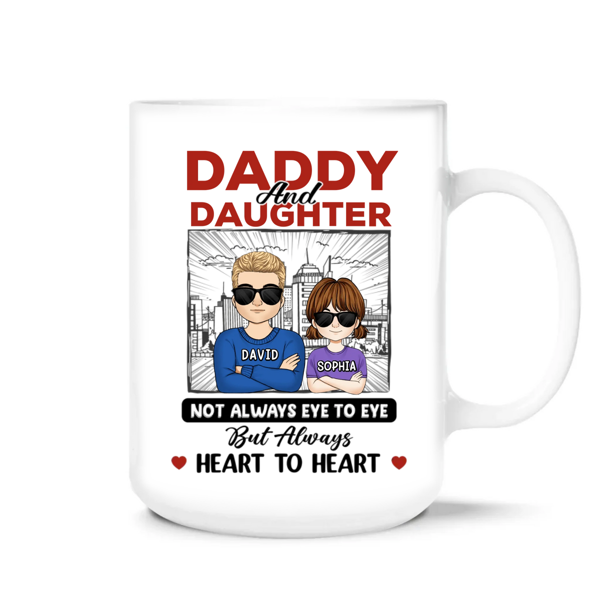 Daddy And Daughter Not Always Eye To Eye But Always Heart To Heart - Personalized Mug, Gift For Dad And His Kids