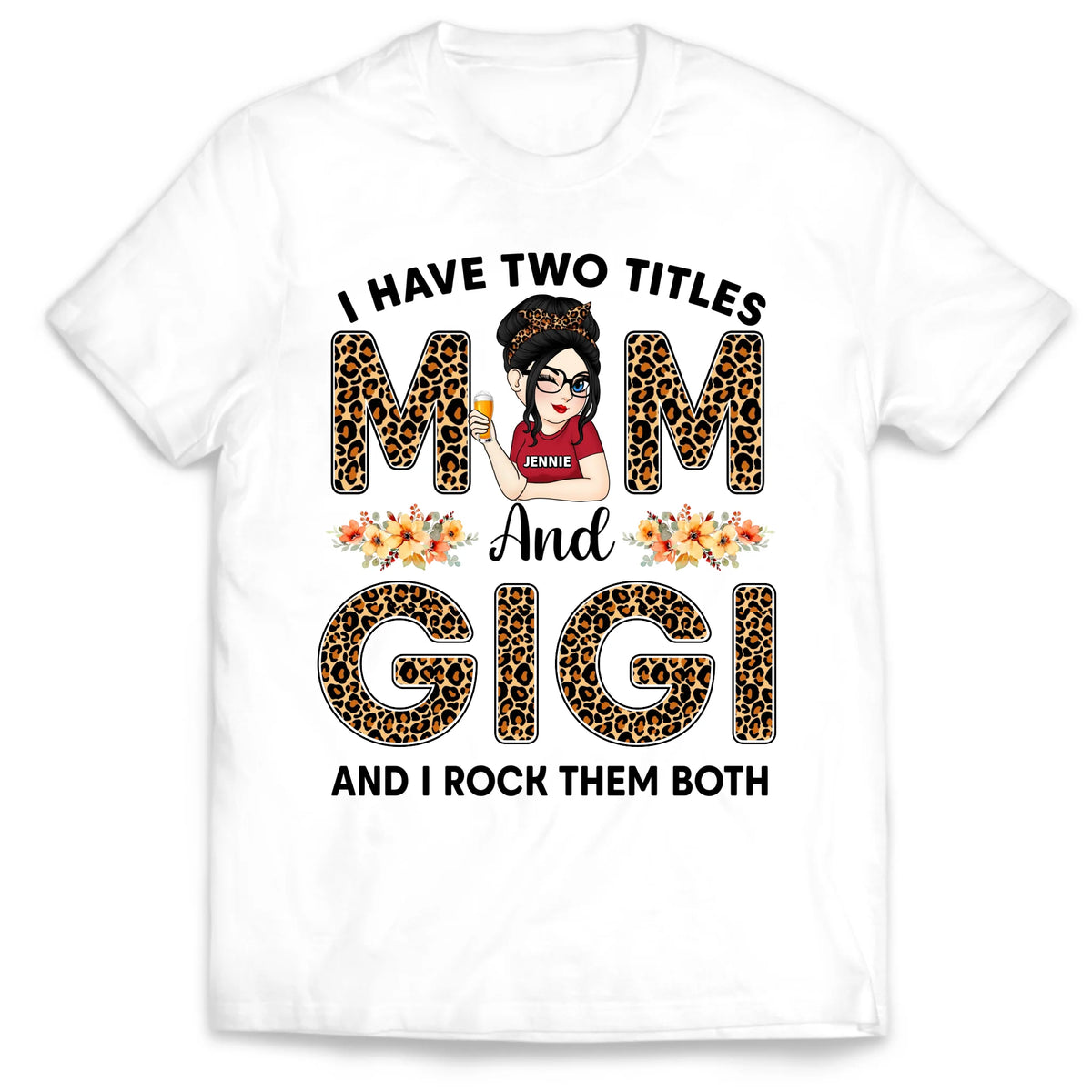 I Have Two Titles And I Rock Them Both - Personalized T-Shirt, Gift For Mom/ Grandma, Leopard Custom Shirt