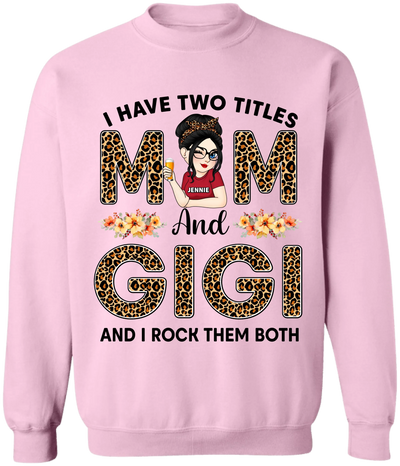 I Have Two Titles And I Rock Them Both - Personalized T-Shirt, Gift For Mom/ Grandma, Leopard Custom Shirt