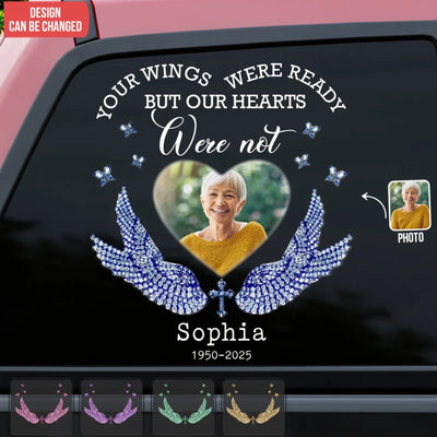 Your Wings Were Ready But Our Hearts Was Not - Personalized Decal, Memorial Gift, Loss Of Loved One Gift