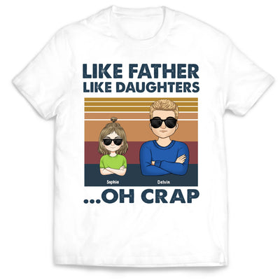Like Father Like Daughter - Personalized T-Shirt Funny Gift for Dad, Father's Day Gift