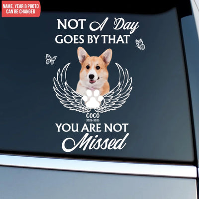 Not A Day Goes By That You Are Not Missed - Personalized Decal, Pet Memorial Gift