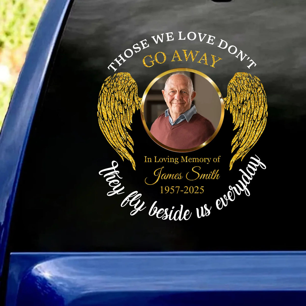 Those We Love Don’t Go Away They Fly Beside Us Every day - Personalized Decal, Memorial Custom Photo Decal, Loss Of Loved One Gift