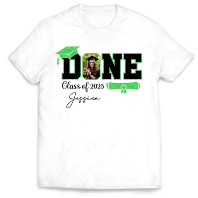 Done Class Of 2025 Graduation - Personalized T-Shirt, Funny Graduation Gift, Grad Party Shirt