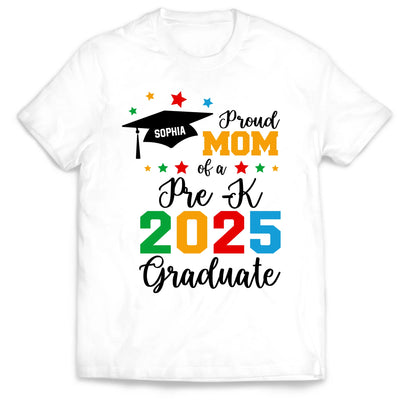 Proud Mom Of A Kindergarten 2025 Graduate - Personalized T-Shirt, Funny Kindergarten Graduation Decor