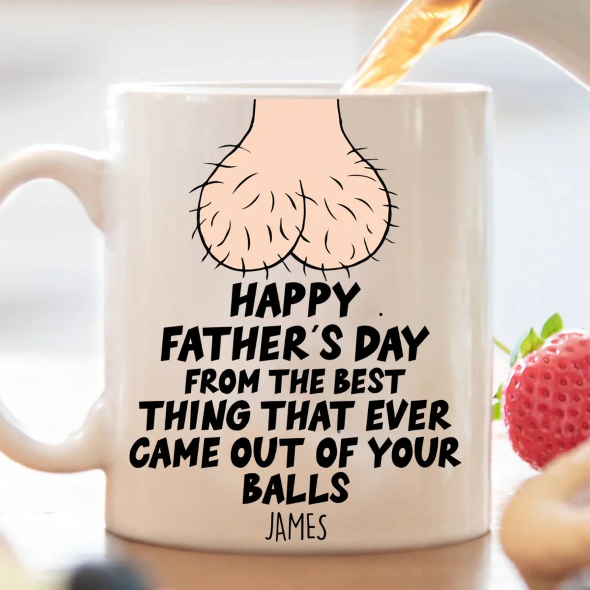 Happy Father’s Day From The Best Thing That Ever Came Out Of Your Balls - Personalized Mug, Funny Gift For Dad