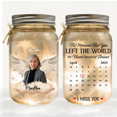 The Moment That You Left The World My Heart Changed Forever - Personalized Mason Jar Light, Memorial Gift