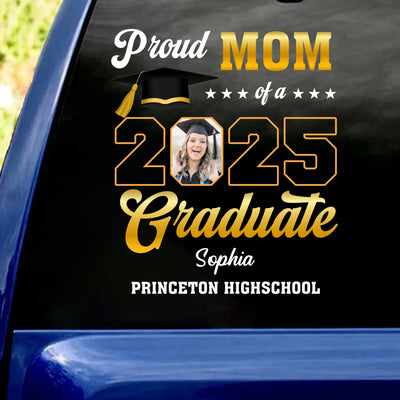 Proud Mom Of A 2025 Graduate - Personalized Decal, Graduation Gift Decal, Class Of 2025