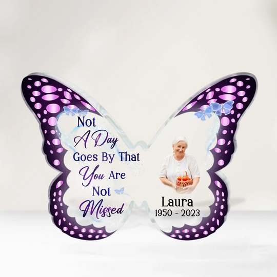 Not A Day Goes By That You Are Not Missed - Personalized Acrylic Plaque, Memorial Photo Butterfly Acrylic Plaque